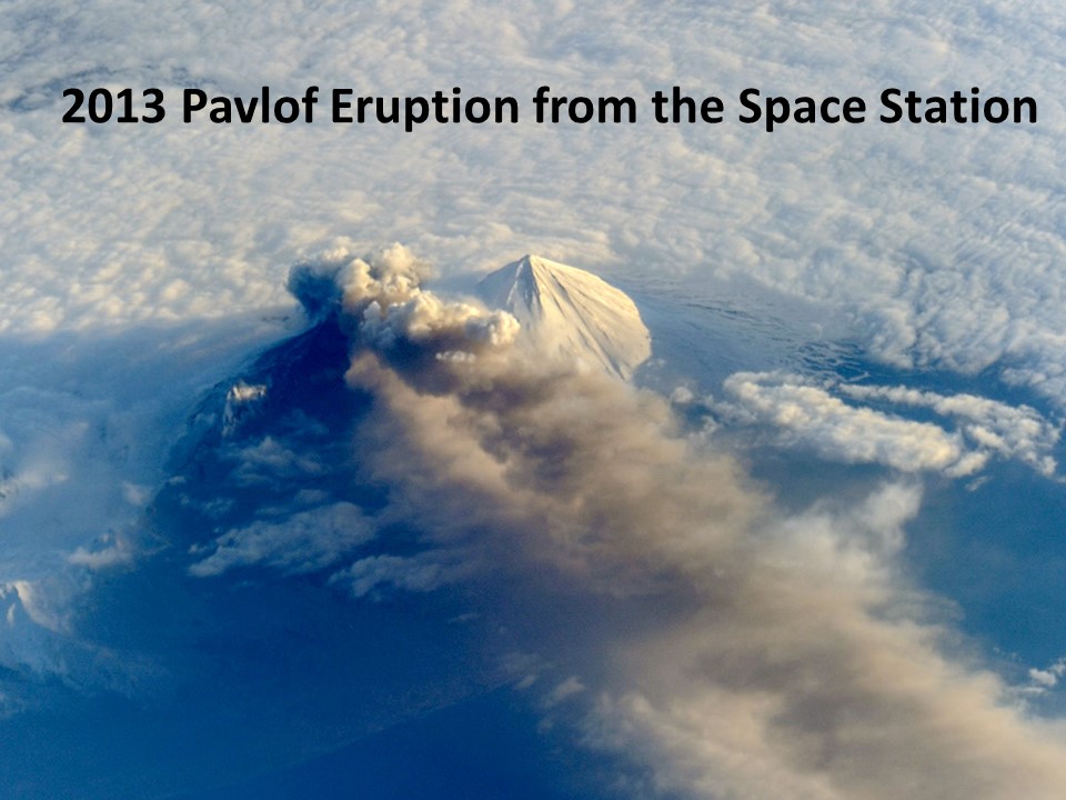 2013 eruption of Pavlof as seen from the International Space Station.